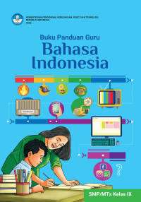 Buku Panduan Guru Bahasa Indonesia untuk SMP/MTs Kelas IX