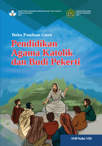 Buku Panduan Guru Pendidikan Agama Katolik dan Budi Pekerti untuk SMP Kelas VIII