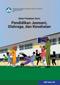 Buku Panduan Guru Pendidikan Jasmani, Olahraga, dan Kesehatan untuk SMP Kelas VIII