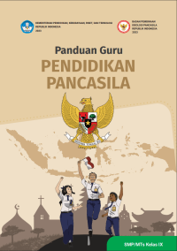 Panduan Guru Pendidikan Pancasila untuk SMP/MTs Kelas IX