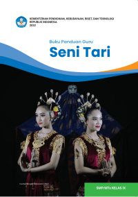 Buku Panduan Guru Seni Tari untuk SMP/MTs Kelas IX