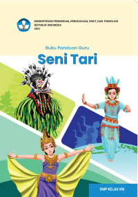 Buku Panduan Guru Seni Tari untuk SMP Kelas VIII