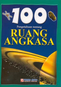 100 Pengetahuan Tentang Ruang Angkasa