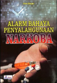 Alarm Bahaya Penyalahgunaan Narkoba