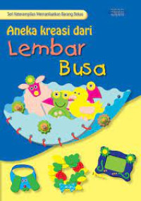 Aneka Kreasi dari Lembar Busa