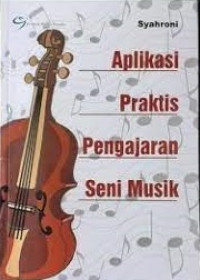 Aplikasi Praktis Pengajaran Seni Musik