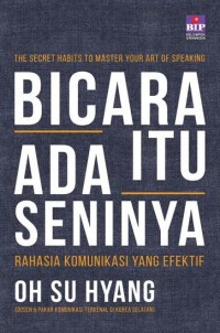 Bicara itu ada seninya: Rahasia komunikasi yang efektif