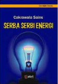 Cakrawala Sains Serba Serbi Energi