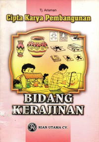 Cipta Karya Pembangunan : Bidang Kerajinan