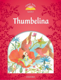 Classic Tales Level 2: Thumbelina