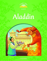 Classic Tales Second Edition: Level 3 Aladdin