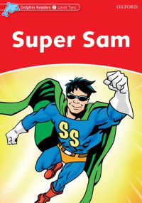 Dolphin Readers Level 2: Super Sam