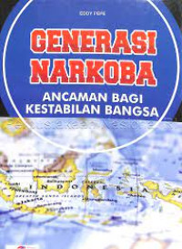 GENERASI NARKOBA ANCAMAN BAGI KESTABILAN BANGSA