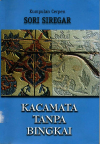 Kacamata Tanpa Bingkai : Kumpulan Cerpen