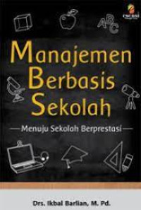 Manajemen Berbasis Sekolah : Menuju Sekolah Berprestasi