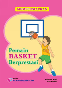 Mempersiapkan Pemain Basket Berprestasi