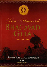 Pesan Universal Bhagavad Gita : Jilid 1