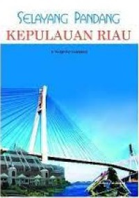 Selayang Pandang Kepulauan Riau