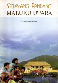 Selayang pandang : Maluku Utara