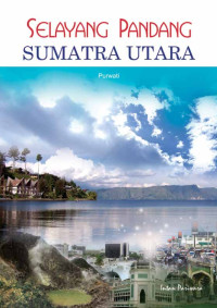 Selayang Pandang SUMATERA UTARA