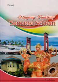 Selayang Pandang Sumatra Selatan