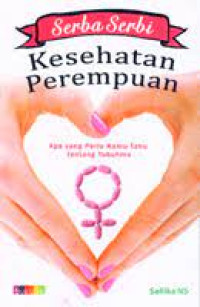 Serba Serbi Kesehatan Perempuan